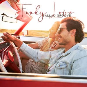 Funky Love: Jazzy Ballad Groove for Romantic Mood, Essential Soul Music Album - Old School Funk Squad