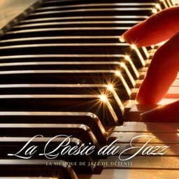 La Poésie du Jazz: Jazz pour Détente - La Musique de Jazz de Détente