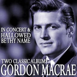 Gordon Macrae in Concert / Hallowed Be Thy Name - Gordon MacRae