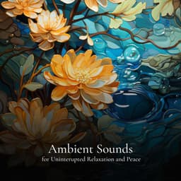 * Ambient Sounds for Uninterrupted Relaxation and Peace * - Meditation Zen