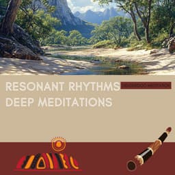 Resonant Rhythms, Deep Meditations - Didgeridoo Meditation