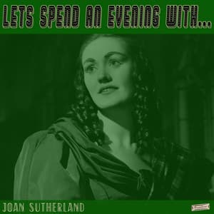 Let's Spend an Evening with Joan Sutherland - Dame Joan Sutherland