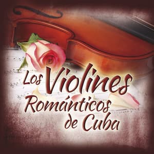Los Violines Romanticos de Cuba - Los Violines Románticos De Cuba