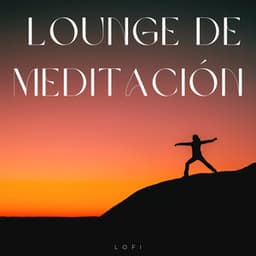 Lofi: Lounge De Meditación - Mentes Lofi