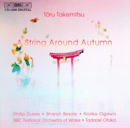Takemitsu: String Around Autumn  / I Hear the Water Dreaming / A Way A Lone Ii - Toru Takemitsu