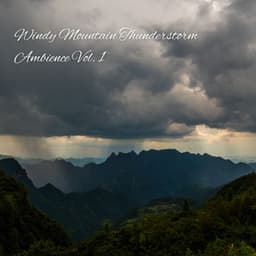 Windy Mountain Thunderstorm Ambience Vol. 1 - Yoga Music Reflections