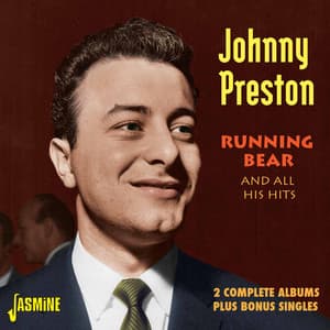 Running Bear and All His Hits - 2 Complete Albums Plus Bonus Singles - Johnny Preston