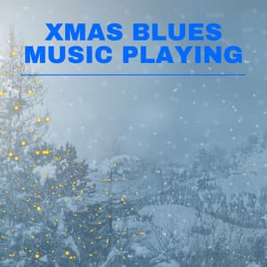 Xmas Blues Music Playing in the Background - Christmas 2022
