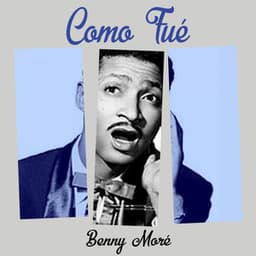 Como fué - Beny Moré