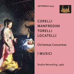 Corelli, Manfredini, Torelli & Locatelli: Christmas Concertos - I Musici