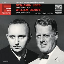 Lees: String Quartet No. 1 - Denny: String Quartet No. 2 - Juilliard String Quartet