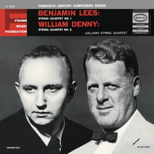 Lees: String Quartet No. 1 - Denny: String Quartet No. 2 - Juilliard String Quartet