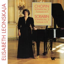 Chopin: Piano Sonata No. 3, Op. 58 & Fantasie, Op. 49 - Scriabin: Piano Sonata No. 2, Op. 19 & Fantasie, Op. 28 - Elisabeth Leonskaja