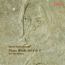 Szymanowski: Piano Works, Vols. 4 & 5 - Karol Szymanowski
