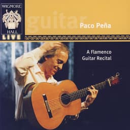 Wigmore Hall Live - A Flamenco Guitar Recital - Paco Peña