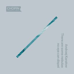 There are some nebulae no eye can dispel - Andrzej Karałow