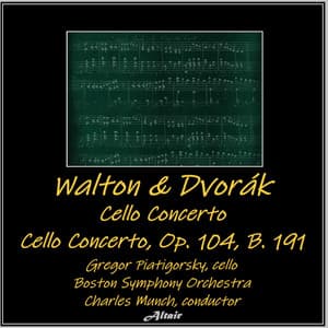 Walton & Dvořák: Cello Concerto - Cello Concerto, OP. 104, B. 191 - Gregor Piatigorsky