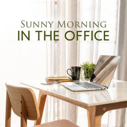 Sunny Morning in the Office - Relax Time Zone