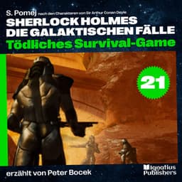 Tödliches Survival-Game - Sherlock Holmes - Die galaktischen Fälle