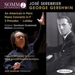 Gershwin: An American in Paris, Piano Concerto in F Major, 3 Preludes & Lullaby - George Gershwin