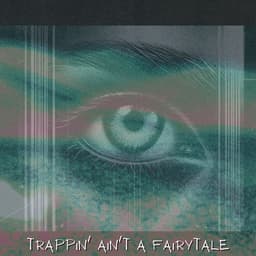 Trappin' Ain't a Fairytale - DJ Immensity