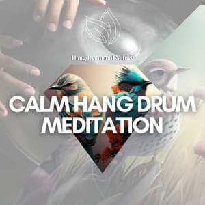 Calm Hang Drum Meditation Songs with Birds in the Background - Hang Drum and Nature