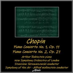 Chopin: Piano Concerto NO. 1, OP. 11 - Piano Concerto NO. 2, OP. 21 - Frédéric Chopin