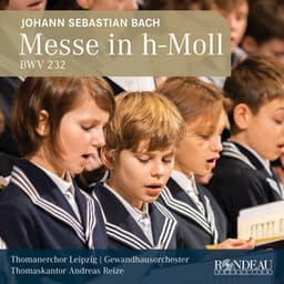 Johann Sebastian Bach: Messe h-Moll / Mass in B Minor, BWV 232 - Johann Sebastian Bach