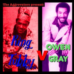 The Aggrovators Present: King Tubby V Owen Gray - King Tubby