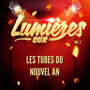 Lumières Sur Les Tubes Du Nouvel An, Vol. 1 - Les tubes du nouvel an