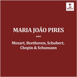 Maria João Pires Plays Mozart, Beethoven, Schubert, Chopin & Schumann - Maria João Pires
