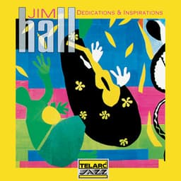 Dedications & Inspirations - Jim Hall