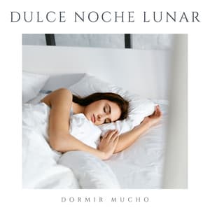 Dulce Noche Lunar: Musique Relaxante Détente - Dormir Mucho