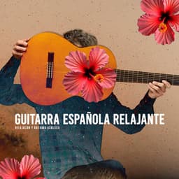 Guitarra española relajante - Relajacion y Guitarra Acustica