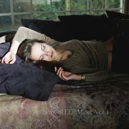 Gentle Ambient SLEEP Music Vol. 1 - Sleepy Times