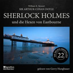 Sherlock Holmes und die Hexen von Eastbourne - Sherlock Holmes - Die neuen Abenteuer