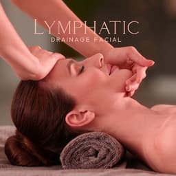 Lymphatic Drainage Facial: Gentle Massage Treatment, Removing Toxins, Music for Wellness Centers - Spa Music Paradise
