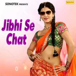 Jibhi Se Chat - Pawan Singh