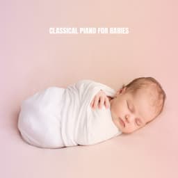 Classical Piano For Babies - Lullaby Babies