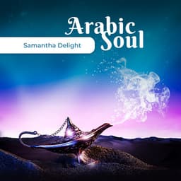 Arabic Soul - Samantha Delight