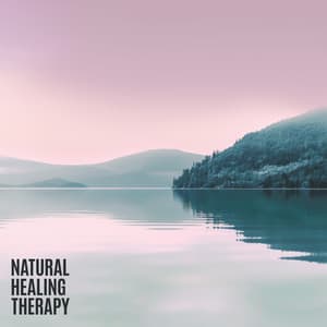 Natural Healing Therapy - Calm Music Zone