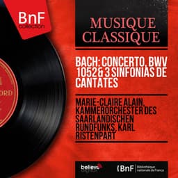 Bach: Concerto, BWV 1052 & 3 Sinfonias de cantates - Johann Sebastian Bach
