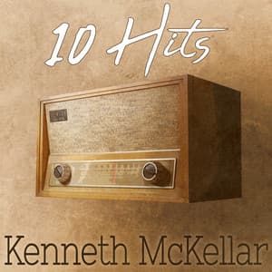 10 Hits of Kenneth McKellar - Kenneth McKellar