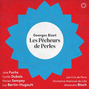 Bizet: Les Pechêurs de perles - Georges Bizet