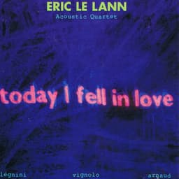 Today I Fell in Love - Eric Le Lann