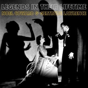 Legends in their Lifetime - Noel Coward