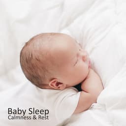 Baby Sleep: Calmness & Rest - Trouble Sleeping Music Universe