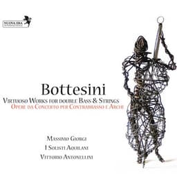 Bottesini: Virtuoso Works for Double Bass & Strings - Giovanni Bottesini