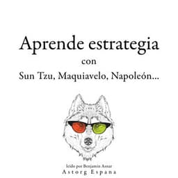 Aprende estrategia con Sun Tzu, Maquiavelo, Napoleón... - Sun Tzu