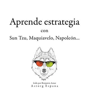Aprende estrategia con Sun Tzu, Maquiavelo, Napoleón... - Sun Tzu